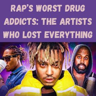 S18 Ep10: Rap’s Worst Drug Addicts: The Artists Who Lost Everything