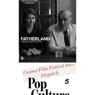 519: Cannes Film Festival Dispatch 5! Review Paweł Pawlikowski's 'Fatherland' (Guest Sophia Ciminello – AwardsWatch)