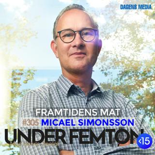 #305 Framtidens Mat - Micael Simonsson