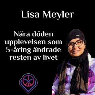 Lisa Meyler - Nära döden upplevelsen som 5-åring ändrade resten av livet