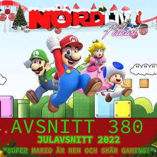 Avsnitt 380 (Jul 2022) - "Super Mario är ren och skär gaming!"
