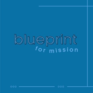 Methods of Mission - Blueprint for Mission - Bryan Mowrey - (08/08/21)