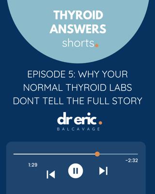 Thyroid Shorts - Episode 5: Why Your Normal Thyroid Labs Don't Tell The Full Story!