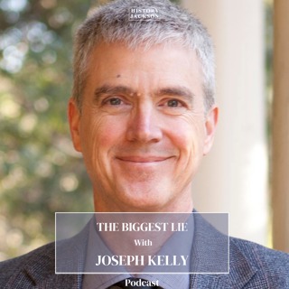 The Biggest Lie: The Pre-History of America Fascism 1818-1915 with Joseph Kelly