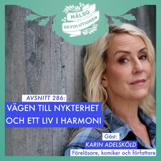 AVSNITT 286: VÄGEN TILL NYKTERHET OCH ETT NYTT HARMONISKT LIV!
