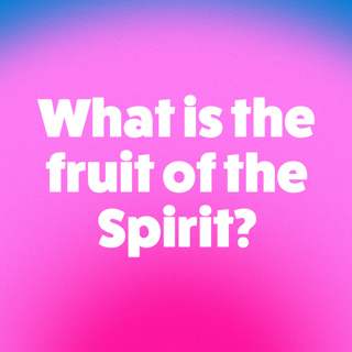 What Is The Fruit Of The Spirit?