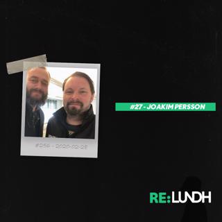 27 Re:Lundh – Joakim Persson