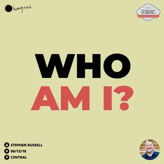 Who Am I? | Stephen Russell | 09/12/18 | Central