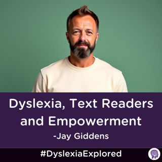 #168: Dyslexia, Text Readers and Empowerment with Jay Giddens