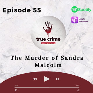 Episode 55 - The Murder of Sandra Malcolm