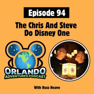 Episode 94 - The Chris And Steve Do Disney One
