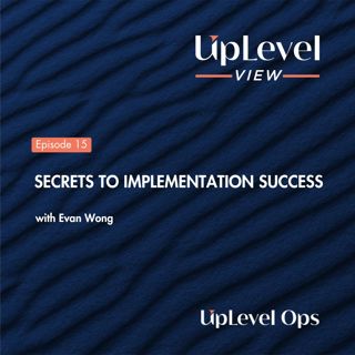 Secrets to Implementation Success with Evan Wong