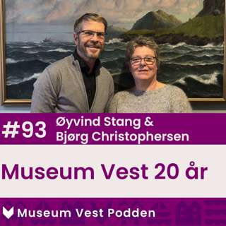 #93 Øyvind Stang og Bjørg Christophersen - Museum Vest 20 år