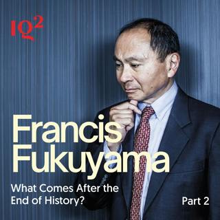 Francis Fukuyama on the New World Order (Part Two)