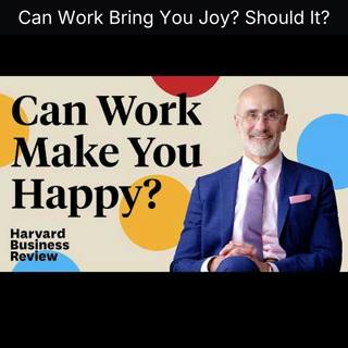 Can Work Bring You Joy? Should It?