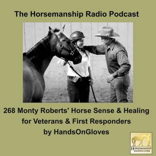 268 Monty Roberts' Horse Sense & Healing for Veterans & First Responders by HandsOnGloves