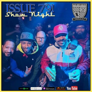 The Abyss Podcast - Issue 79: Show Night