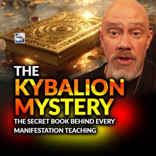 The Mystery Of The Kybalion - The Secret Book Behind Every Manifestation Teaching