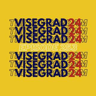 Episode 253 - Visegrad 24 (Follow The Money #1)