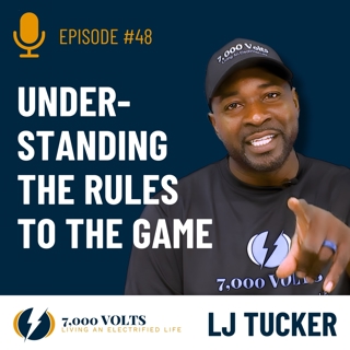 Episode 48 - Understanding The Rules To The Game