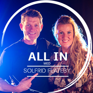 Ep. 2: ALL IN med Solfrid Flateby
