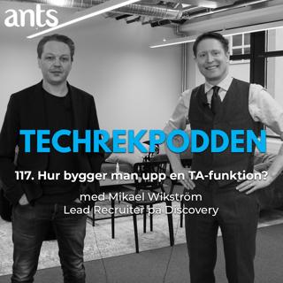 117. Hur bygger man upp en TA-funktion? - Mikael Wikström, Lead Recruiter på Discovery