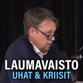 Laumavaisto: Uhat, kriisit ja sosiaalinen mieliala (Mikko Ketovuori) | Puheenaihe 256