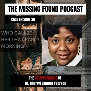 Case Episode 36: The Mysterious 5-Second Call at 1:58AM | The Disappearance of Dr. Cherryl Lamont Pearson