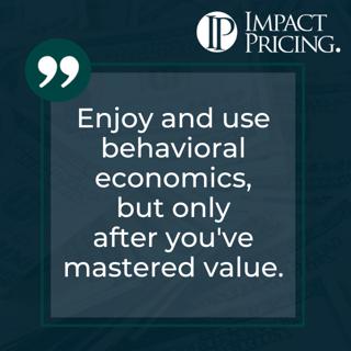 Memecast #61: Use Behavioral Economics After Value