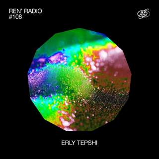 Ren' Radio #108 - Erly Tepshi