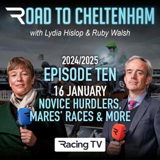 S3 Ep10: S3 Ep10: Road to Cheltenham Ep10 - Novice Hurdlers, Mares' Races & More