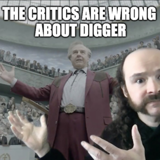The Critics Are wrong about Digger