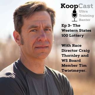 The Western States Lottery with RD Craig Thornley and Tim Twietmeyer⎮KoopCast Episode 3