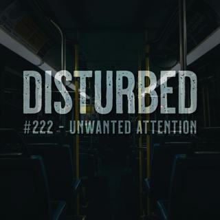 #222 - Unwanted Attention