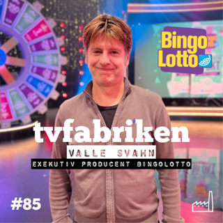 85. Bingolotto 30 år - Valle Svahn, exekutiv producent