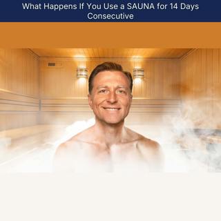 What Happens If You Use a SAUNA for 14 Days Consecutive