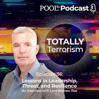 Lord Andrew Roe - Lessons in Leadership, Threat, and Resilience