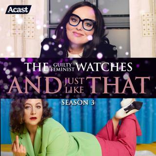 The Guilty Feminist watches And Just Like That - Season 3, Episode 1 with Jessica Fostekew