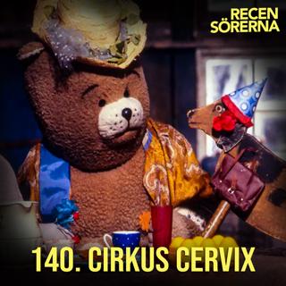 140. Cirkus cervix