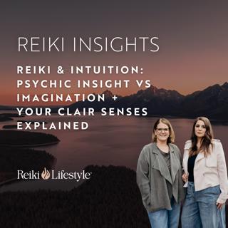 Reiki & Intuition: Psychic Insight vs Imagination + Your Clair Senses Explained