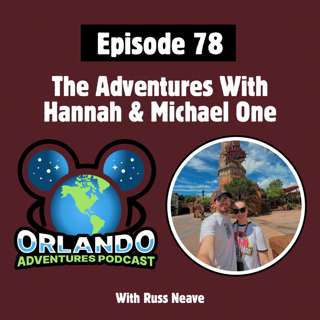 Episode 78 - The Adventures With Hannah & Michael One