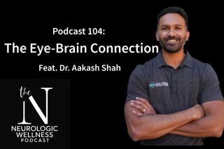 Eye-Brain Connection with Dr. Aakash Shah