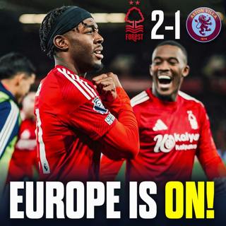European Dream is a Reality! Nottingham Forest 2-1 Aston Villa Match Reaction