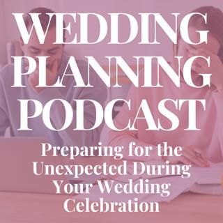 When Things Go Wrong: Preparing for the Unexpected During Your Wedding Celebration