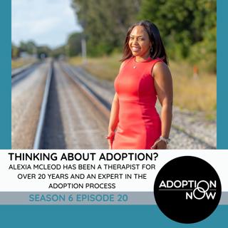 Thinking About Adoption? Alexia McLeod Has Been a Therapist for Over 20 Years and an Expert in the Adoption Process [S6E20]