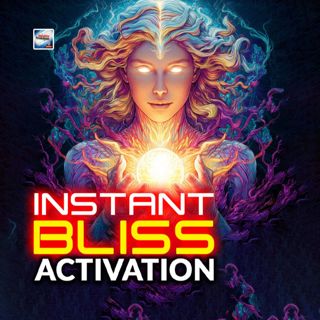 Instant Bliss Activation