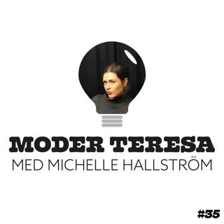 35. Moder Teresa med Michelle Hallström