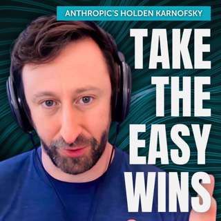 #226 – Holden Karnofsky on unexploited opportunities to make AI safer — and all his AGI takes