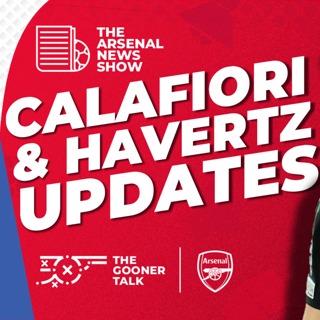 The Arsenal News Show EP603 - Riccardo Calafiori, Kai Havertz, Mikel Arteta, Ipswich Town & More!