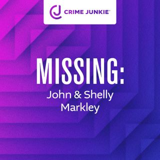 MISSING: John & Shelly Markley